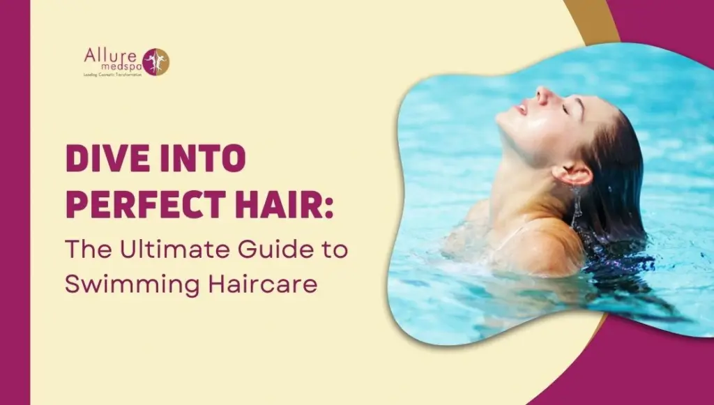 Dive into Perfect Hair: The Ultimate Guide to Swimming Haircare