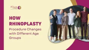 How Rhinoplasty Procedure Changes with Different Age Groups