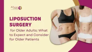 Liposuction Surgery for Older Adults What to Expect and Consider for Older Patients