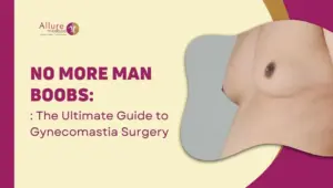 No More Man Boobs The Ultimate Guide to Gynecomastia Surgery