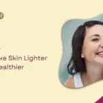 Tips To Make Skin Lighter And Healthier