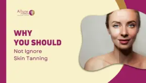 Why You Should Not Ignore Skin Tanning