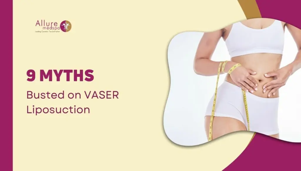 9 Myths Busted on VASER Liposuction