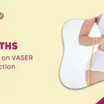 9 Myths Busted on VASER Liposuction