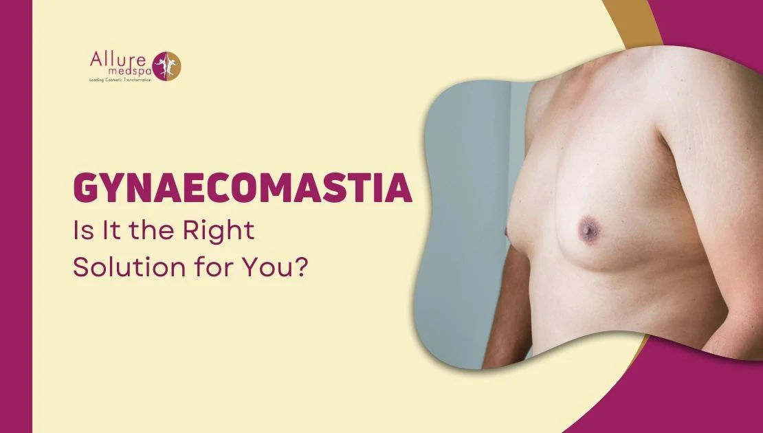 Gynaecomastia – Is It The Breast Solution