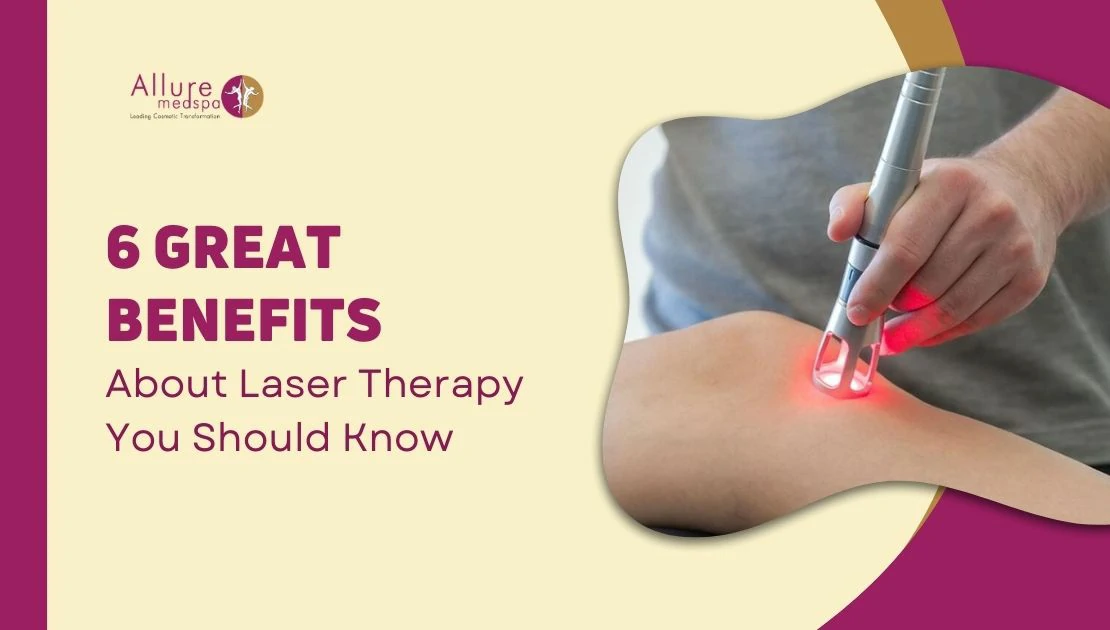 6 Great Benefits About Laser Therapy You Should Know
