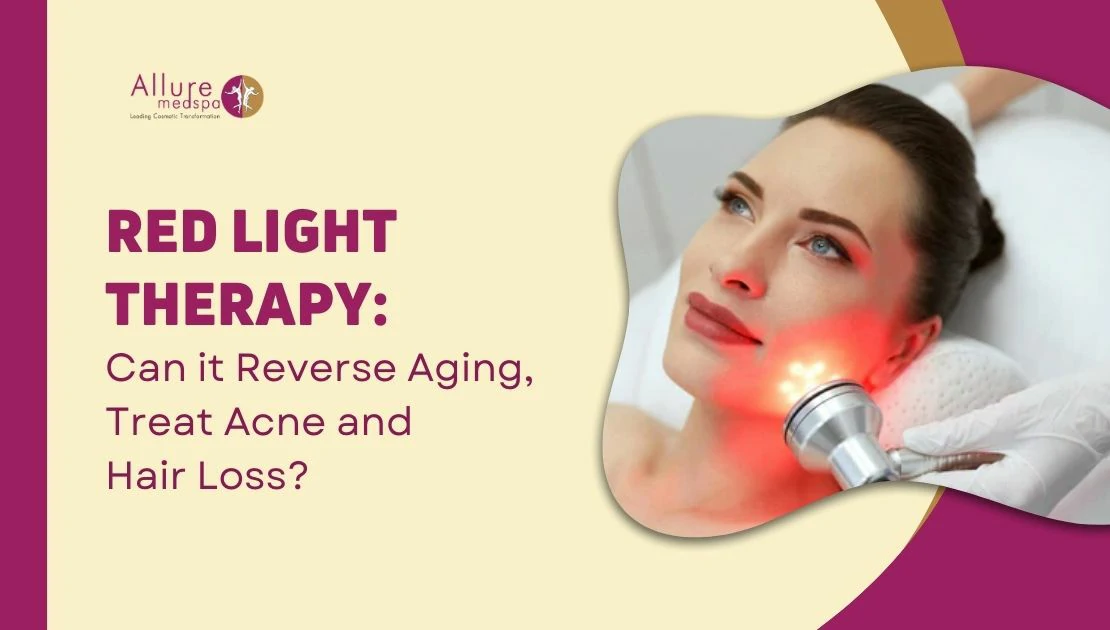 Red Light Therapy Can it Reverse Aging, Treat Acne and Hair Loss