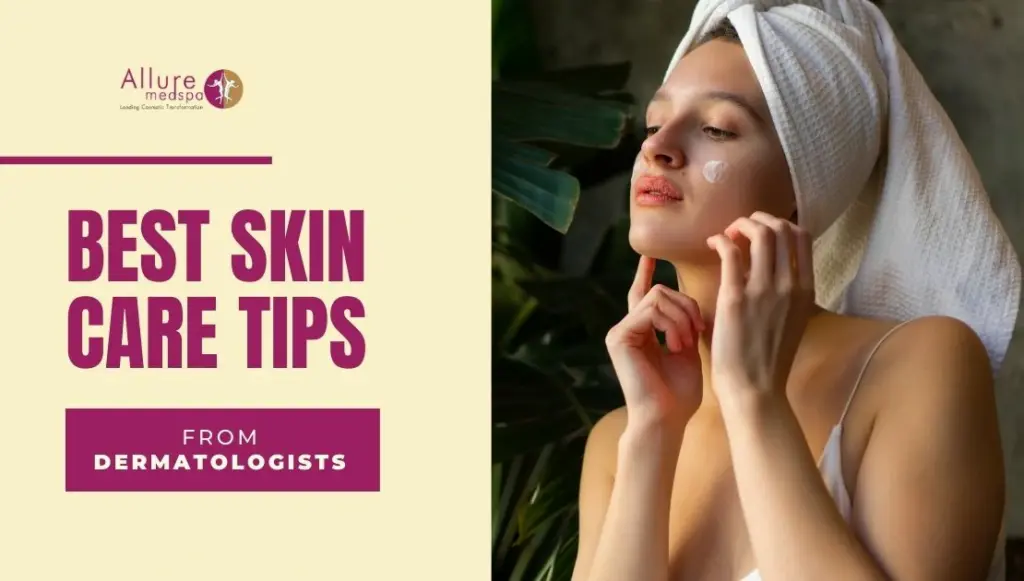 Best Skin Care Tips From Dermatologists