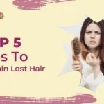 Top 5 Tips To Regain Lost Hair