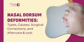 Nasal Dorsum Deformities Types, Causes, Surgical Corrections, and Aftercare & cost
