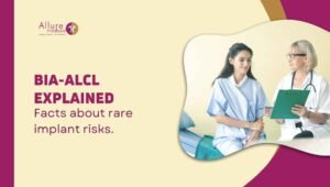 Breast Implant-Associated Anaplastic Large Cell Lymphoma (BIA-ALCL) Separating Fact from Fear