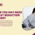 Signs You May Need Breast Reduction Surgery in Mumbai, India