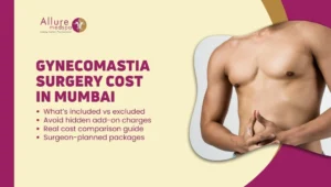 GYNECOMASTIA SURGERY COST IN MUMBAI